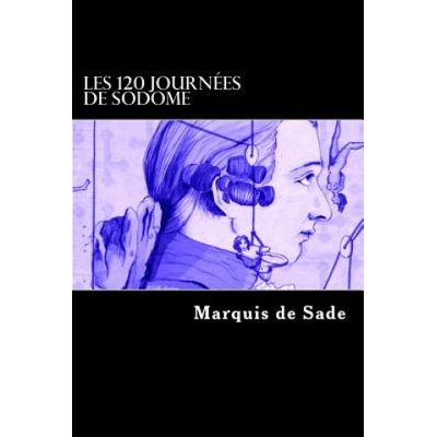 Createspace Independent Publishing Platform Les 120 journées de Sodome | Markýz de Sade
