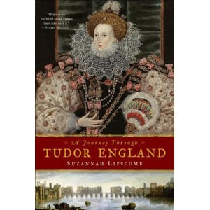 Journey Through Tudor England - Hampton Court Palace and the Tower of London to Stratford-upon-Avon and Thornbury Castle (ISBN: 9781605985633)