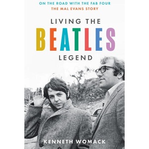 Living the Beatles Legend | Kenneth Womack (2024)