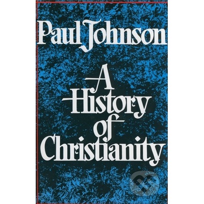 A History of Christianity - Paul Johnson