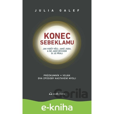 Konec sebeklamu - Julia Galef