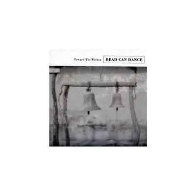 Dead Can Dance - Toward The Within