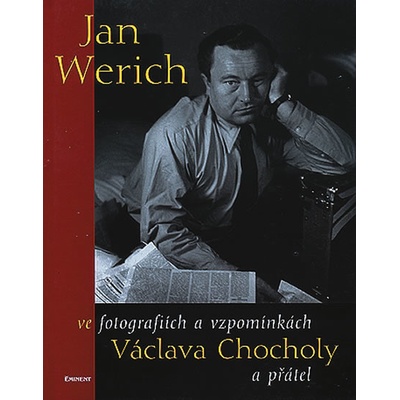 Jan Werich ve fotografiích a vzpomínkách Václava Chocholy a přátel - Václav Chochola, Karel Ludwig