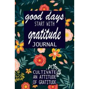 good days start with gratitude: a 52 week guide to cultivate | P. Simple Press (ISBN: 9781693945601)