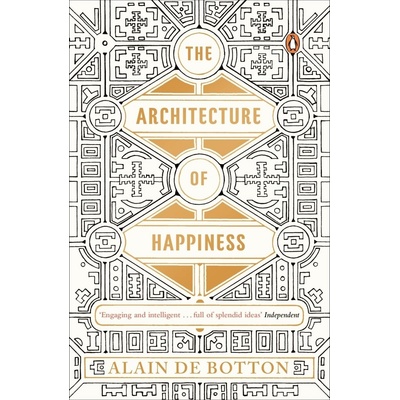 The Architecture of Happiness - Alain de Botton