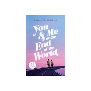 You & Me at the End of the World | BRIANNA BOURNE (ISBN: 9780702311031)