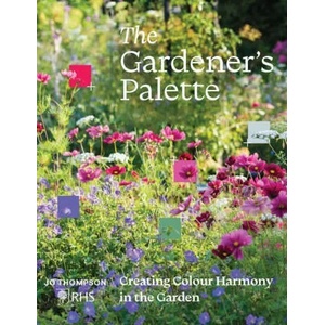 Gardener's Palette: Creating Colour Harmony in the Garden (ISBN: 9781604699593)
