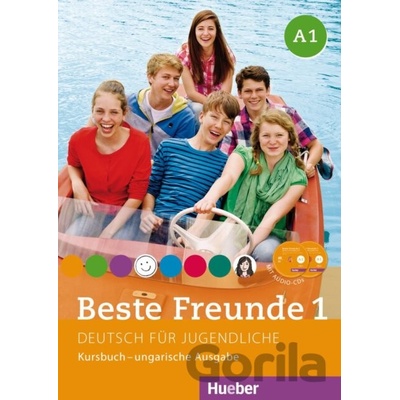 Beste Freunde A1: Kursbuch - ungarische Ausgabe mit Audio-CDs - Manuela Georgiakaki, Monika Bovermann, Elisabeth Graf-Riemann, Christiane Seuthe