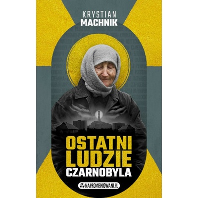Ostatni ludzie Czarnobyla Krystian Machnik – Hledejceny.cz