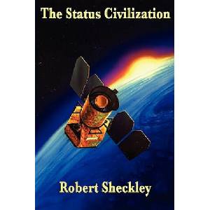 Status Civilization | Robert Sheckley (ISBN: 9781604596700)