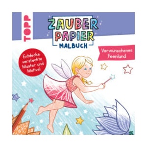 Zauberpapier Malbuch Verwunschenes Feenland | Marie Zippel (2023)