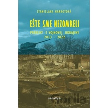 Ešte sme nezomreli - Príbehy z vojnovej Ukrajiny 2013 - 2022