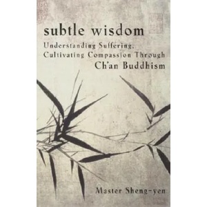 Subtle Wisdom | Sheng-Yen, Sheng-Yen, Master Sheng Yen (ISBN: 9780385480451)