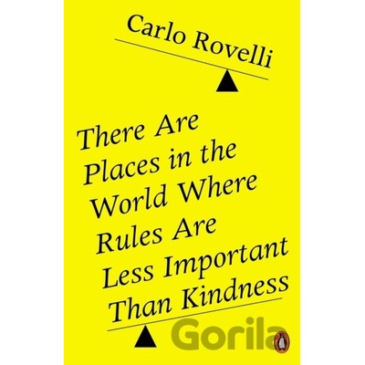 There Are Places in the World Where Rules Are Less Important Than Kindness - Carlo Rovelli