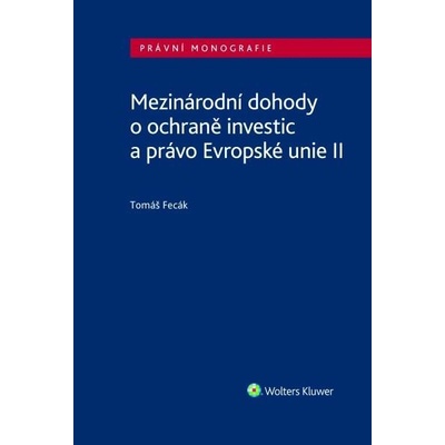 Mezinárodní dohody o ochraně investic a právo Evropské unie II - Tomáš Fecák