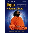 Systém Jóga v denním životě - Paramahansa svámí Maheshwarananda