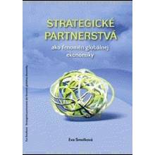 Strategické partnerstvá ako fenomén globálnej ekonomiky - Eva Smolková