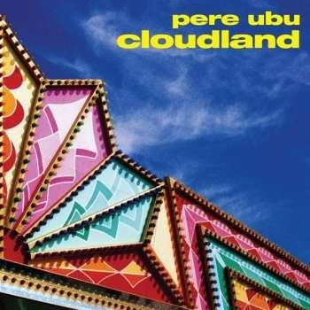 Cloudland - Pere Ubu CD