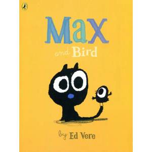Max and Bird | Ed Vere (2016)
