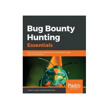 Image 1 of Bug Bounty Hunting Essentials | Carlos A. Lozano, Shahmeer Amir