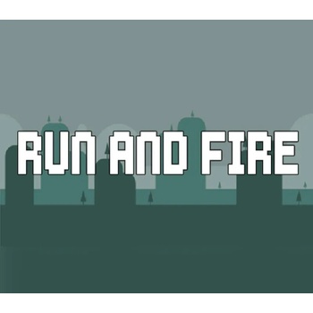 Run And Fire