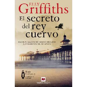 EL SECRETO DEL REY CUERVO | GRIFFITHS, ELLY (2024)