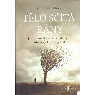 Tělo sčítá rány - Bessel van der Kolk