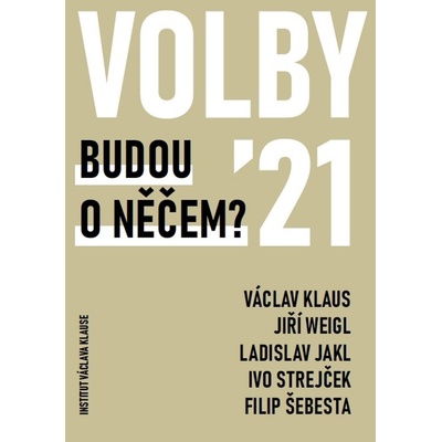 Volby 2021 - Budou o něčem? - Václav Klaus