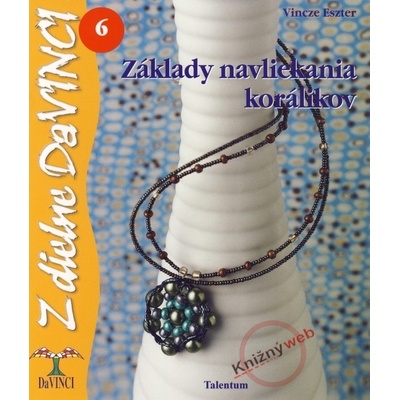 Základy navliekania korálikov Vincze Eszter, Eszter Vinczeová