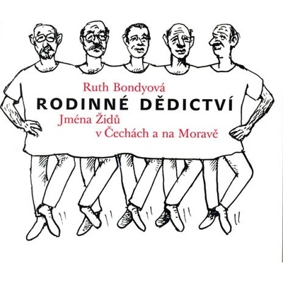 Rodinné dědictví - Jména Židů v Čechách a na Moravě - Ruth Bondyová