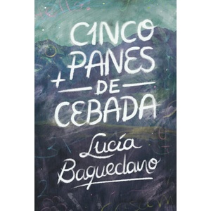 CINCO PANES DE CEBADA | BAQUEDANO, LUCIA (ISBN: 9788413921907)