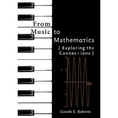 From Music to Mathematics Roberts Gareth E.