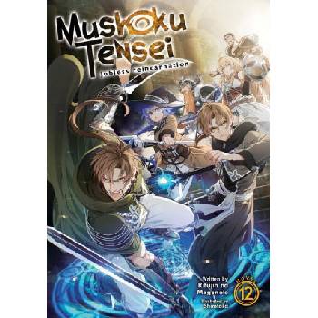 Mushoku Tensei: Jobless Reincarnation Light Novel Vol. 12