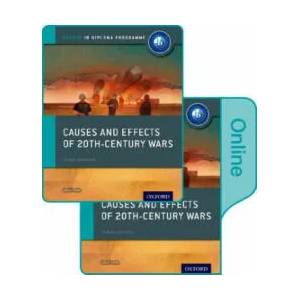 Causes and Effects of 20th Century Wars: IB History Print and Online Pack: Oxford IB Diploma Programme | David Smith (ISBN: 9780198354901)