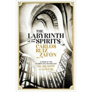Labyrinth of the Spirits | Carlos Ruiz Zafón, Lucia Graves (ISBN: 9781474606219)