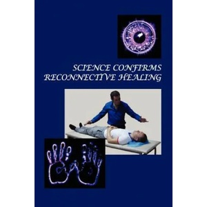 Science Confirms Reconnective Healing: Frontier Science Experiments | Dr Konstantin Korotkov (ISBN: 9781467948203)