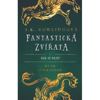 Fantastická zvířata a kde je najít - MLOK SCAMANDER J. K. Rowlingová CZ