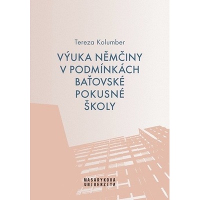 Výuka němčiny v podmínkách baťovské pokusné školy - Tereza Kolumber