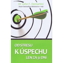 Od stresu k úspechu len za 31 dní - John F. Demartini