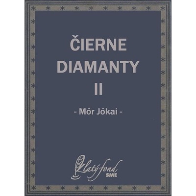 Jókai Mór - Čierne diamanty II
