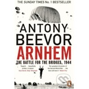Antony Beevor - Arnhem