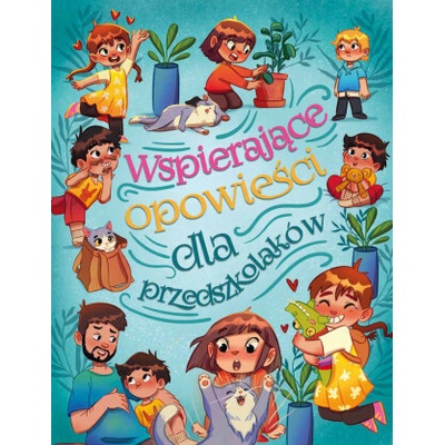 Wspierające opowieści dla przedszkolaków