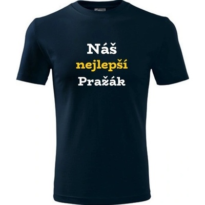 Tričko Náš nejlepší Pražák tmavě modré