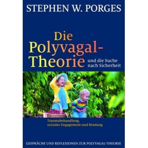 Die Polyvagal-Theorie und die Suche nach Sicherheit | Stephen W. Porges, Theo Kierdorf, Hildegard Höhr (ISBN: 9783944476193)