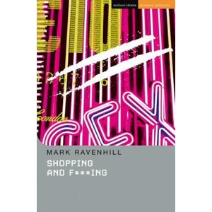 Shopping And F***ing | Mark Ravenhill (2007)