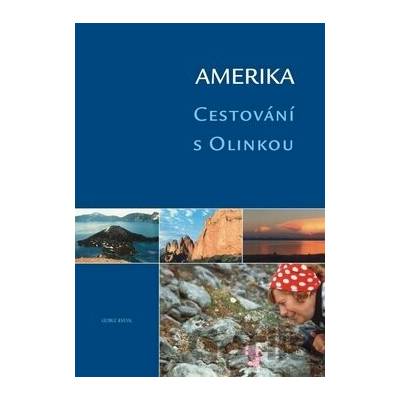 Amerika - Cestování s Olinkou - George Knessl