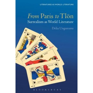 From Paris to Tlön: Surrealism as World Literature | Delia Ungureanu, Thomas Oliver Beebee (2017)