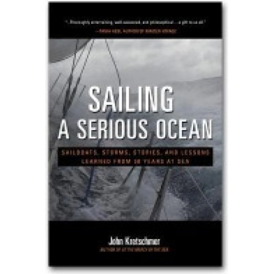 Sailing a Serious Ocean: Sailboats, Storms, Stories and Lessons Learned from 30 Years at Sea International Marine Publishing Co