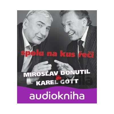 Miroslav Donutil & Karel Gott : Spolu na kus řeči