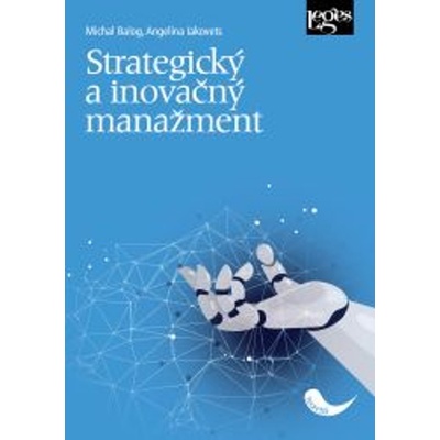 Balog, Michal; Iakovets, Angelina - Strategický a inovačný manažment
